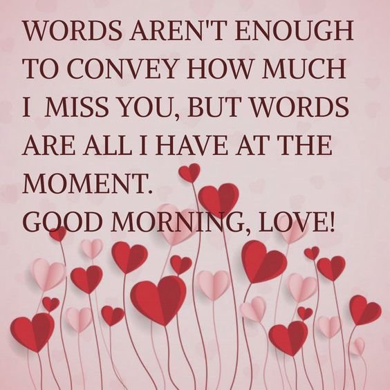 Words aint enough - Good Morning Love Romantic Wishes and Image Quotes - Morning Quotes